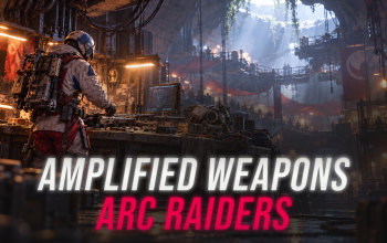 Amplified Weapons - ARC Raiders Guide
