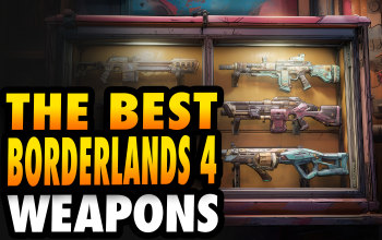 Best Weapons in Borderlands 4 and How to Get Them