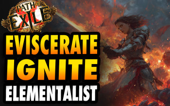 Eviscerate Ignite Elementalist Build