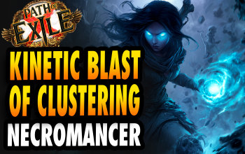 Kinetic Blast of Clustering Necromancer Build