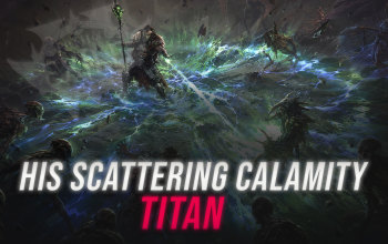 His Scattering Calamity Titan POE 2 Build