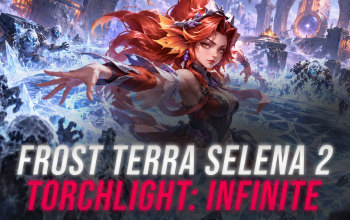 Frost Terra Selena 2 Build - Torchlight: Infinite
