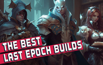 Last Epoch Best Builds and classes guides
