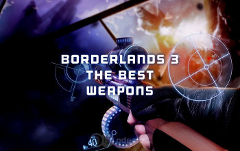 The Best Weapons in Borderlands 3 and where to find them