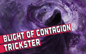 Blight of Contagion Trickster