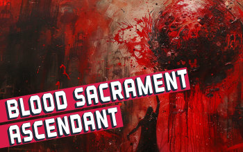 Blood Sacrament Ascendant Build
