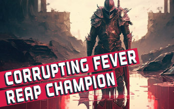 Corrupting Fever/Reap Champion Build