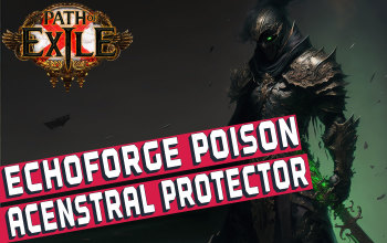 Echoforge Poison Ancestral Protector Pathfinder Build
