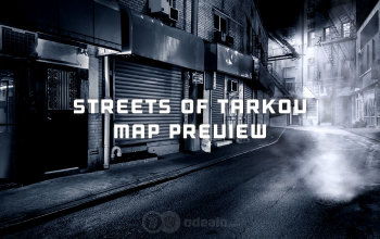 Streets of Tarkov Map Preview