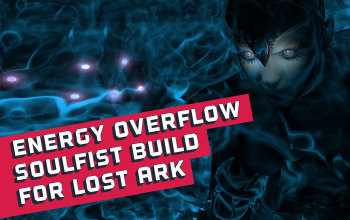 Energy Overflow Soulfist Lost Ark Build