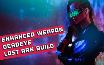 Enhanced Weapon Deadeye Lost Ark Build