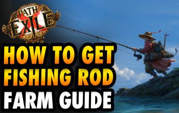 How to get a Fishing Rod PoE Guide