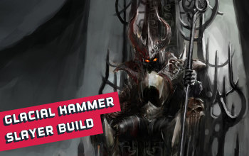 Glacial Hammer Slayer Build