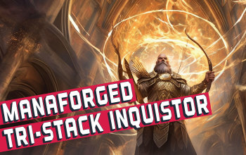 Manaforged Attribute Stacking Inquisitor