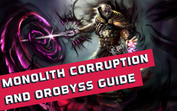 Monolith of Fate Corruption and Shade of Orobyss Guide