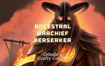 [3.0]Anc.Warchief Berseker Starter and Uber Farmer - Odealo's Crafty Guide