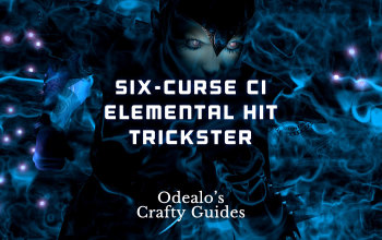 Six-Curse CI Elemental Hit Trickster Build - Odealo's Crafty Guide