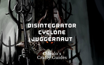 Disintegrator EK Cyclone Juggernaut Build - Odealo's Crafty Guide