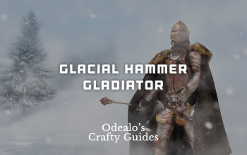 Glacial Hammer DW Gladiator build - Odealo's Crafty Guide