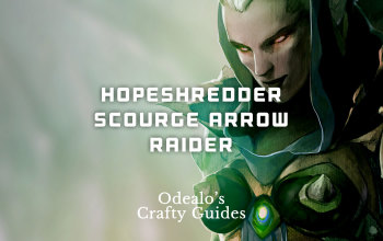 Hopeshredder Scourge Arrow Raider build - Odealo's Crafty Guide