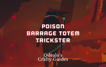 Poison Barrage Ranged Totem Trickster build - Odealo's Crafty Guide
