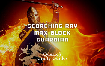 Scorching Ray Max Block Guardian Templar - Odealo's Crafty Guide