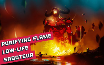 Purifying Flame Low-Life Saboteur Build