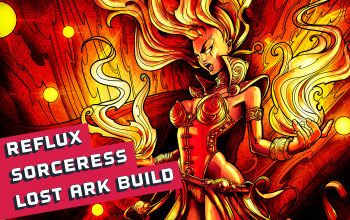 Reflux Sorceress Lost Ark Raiding Build