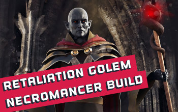 Retaliation Golem Necromancer Build for Last Epoch