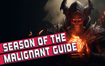Diablo 4 Season of the Malignant Guide