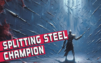 Splitting Steel Champion Build