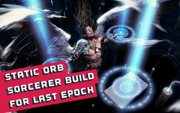 Static Orb Sorcerer Build for Last Epoch