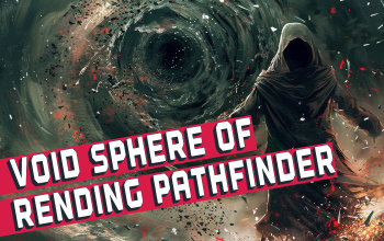 Void Sphere of Rending Pathfinder