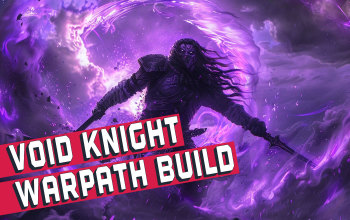 Warpath Void Knight Build for Last Epoch