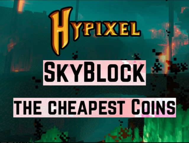 Hypixel Skyblock: Cheap Coins 0.85$ with fast delivery!