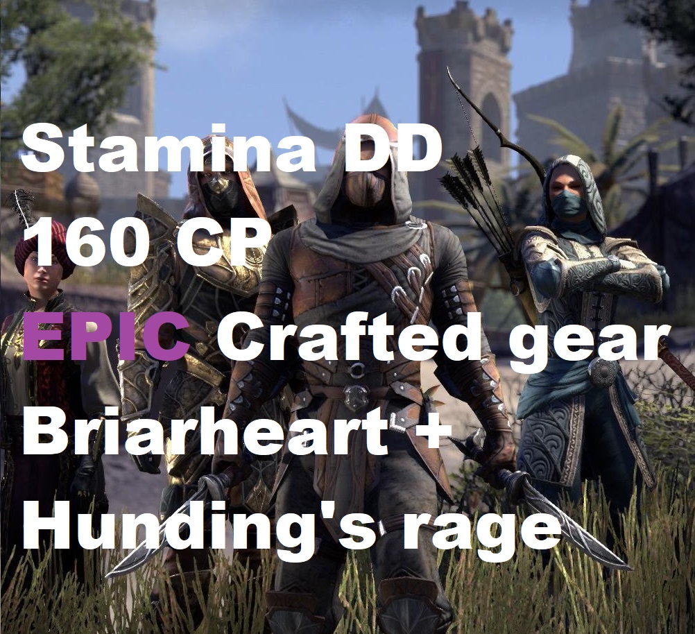 [NA - PC] Epic Crafted Gear + legendary weapons - Stamina DD - 160 CP Briarheart + Hunding’s Rage